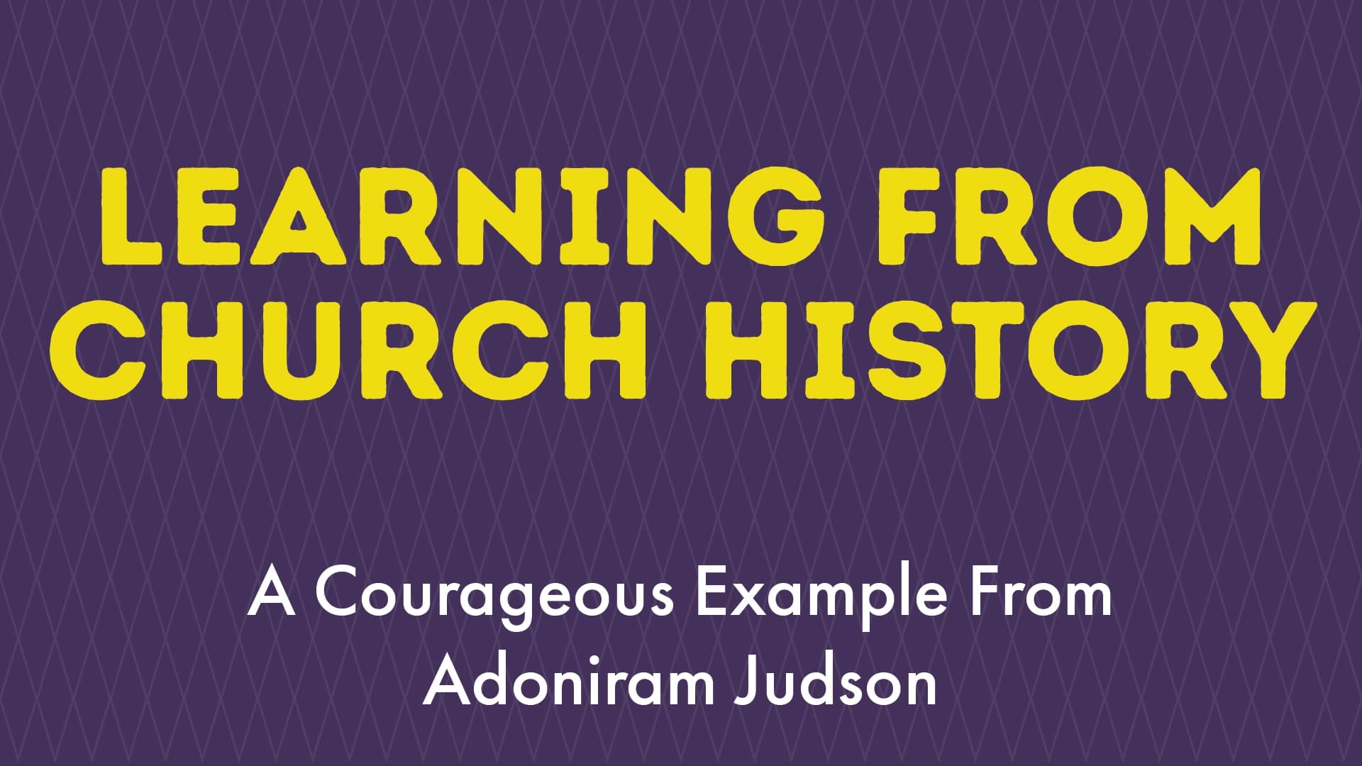 Learning from Church History