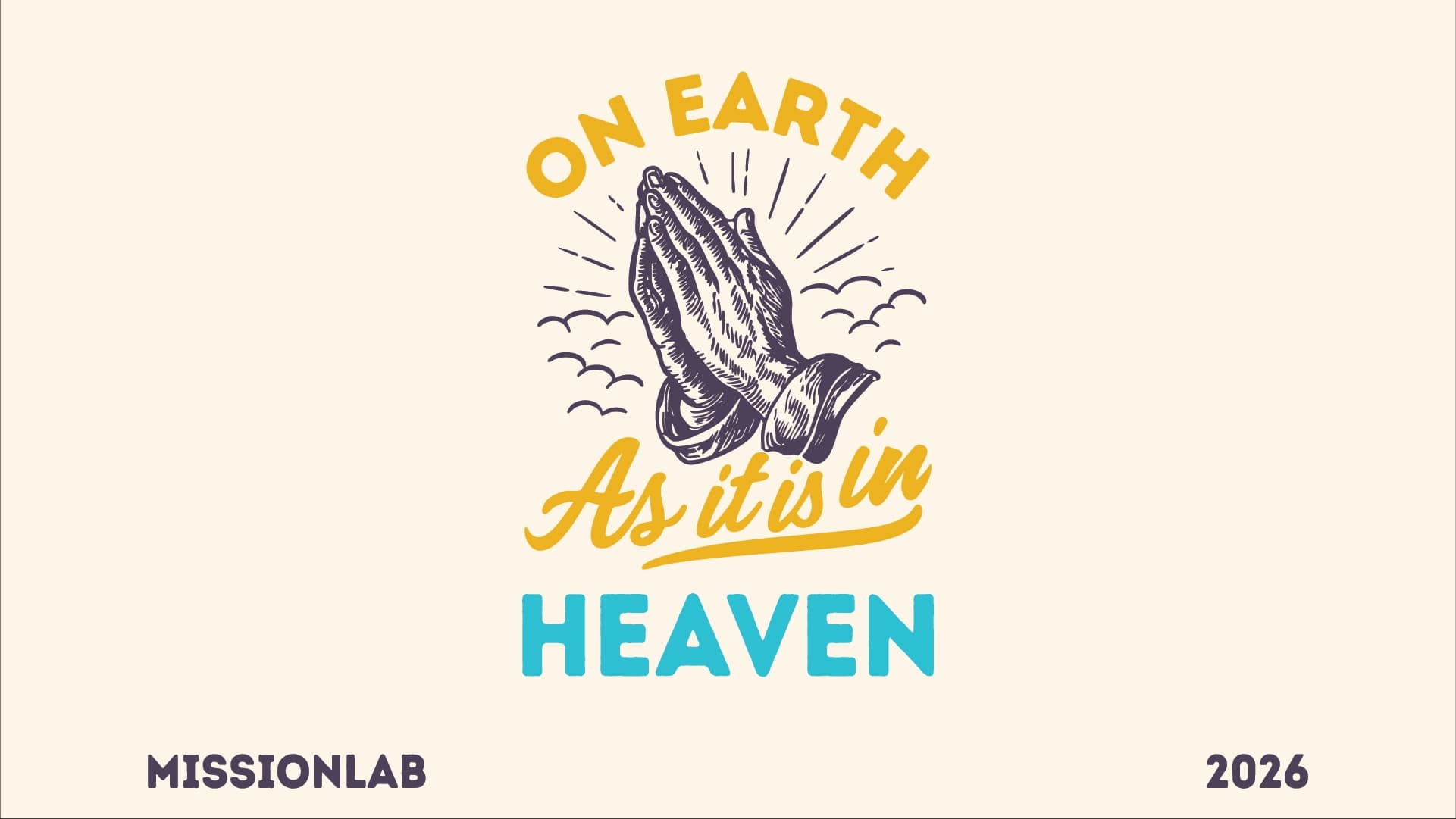 On Earth As It Is In Heaven, MissionLab 2026 theme